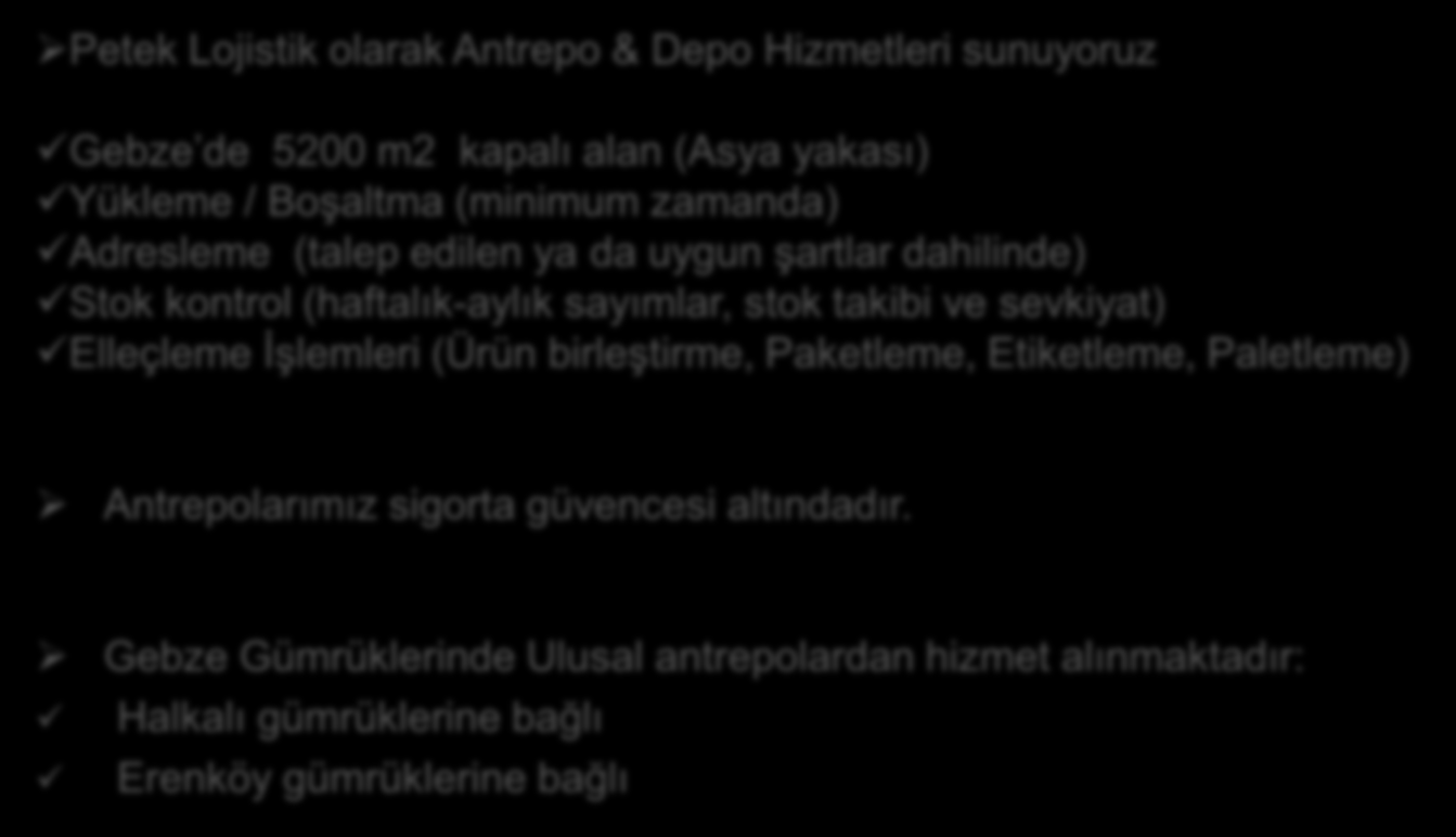 sayımlar, stok takibi ve sevkiyat) Elleçleme İşlemleri (Ürün birleştirme, Paketleme, Etiketleme, Paletleme) Antrepolarımız