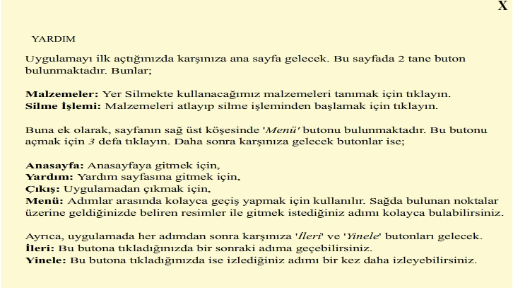 17. Buna ek olarak, uygulamada bir anasayfa, yardım ve çıkış butonu bulunmaktadır. Anasayfa butonuna tıklandığında, karşınıza uygulama açıldığında ilk gelen sahne açılacaktır. 18.