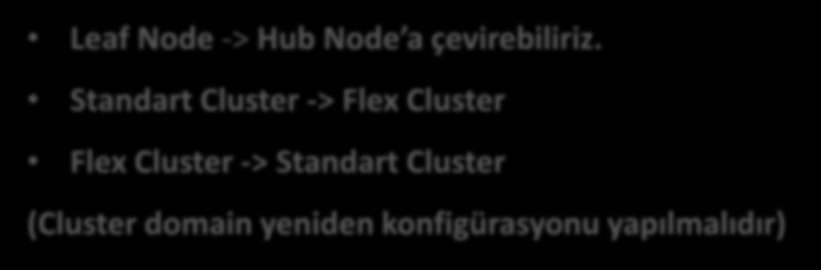 Flex Cluster Bu topolojide sadece Hub Node lar Storage üzerindeki Oracle Cluster Registry (OCR) Voting Disk (VD) alanlarına ulaşmaktadır. Uygulamalar Leaf Node lar üzerinde çalışmaktadır.