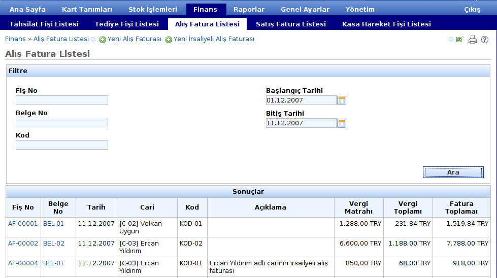 Alış Fatura Listesi Bu alan sisteme kaydı girilmiş alış fatura bilgilerini liste olarak görüntüler.