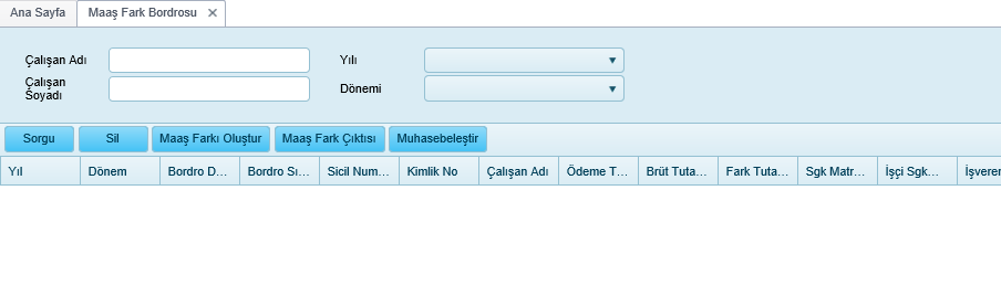 Dönem Dönem bazında sorgulama yapılmak isteniyorsa seçilir. (Örn.Ocak, Şubat,Mart) Çalışan Adı Bordrosu oluşturulmuş çalışan bazında çalışan adı ve soyadı girilerek Soyadı sorgulama yapılabilir.