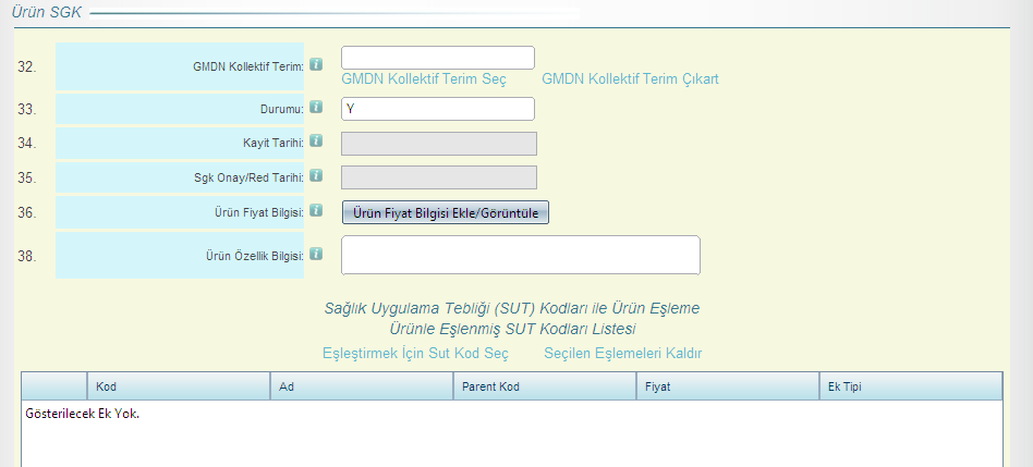 Aynı sayfanın 32 ve sonrası alanları SGK ürün kaydına tabi alanlardır. 32 nolu alan GMDN kolektif terimler için tahsis edilmiş olup pasif konumdadır.