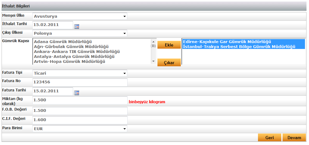 3.3 İthalat Bilgileri Bu panelde ithalat ile ilgili bilgiler girilir. Menşei Ülke alanındaki listeden YYT nin menşei ülkesi seçilir.