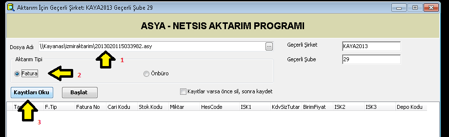 3 Entegrasyonun Yapılması Gün sonunda girilen faturaların Netsis e aktarılması Asya-Soft Stok Modlünde (Entegrasyon İşlemleri / Netsis Entegrasyon İşlemleri / Fatura/S.İade Ent. Dsy.