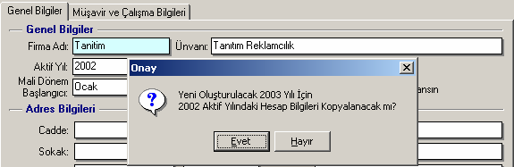 Yeni yıl ekleme durumunda, ilgili firma için önceden tanımlanmış başka bir çalışma yılı varsa; sistem önceki çalışma yılında kullanılan hesap planı, KDV ve Masraf tanımlarını yeni yıla kopyalanmasını