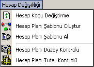 4.2.1.2. Hesap Değişikliği Menüsü Bu menüdeki seçenekleri kullanarak, hesap kodu değişikliği yapabilir, örnek hesap planı şablonu oluşturabilir ya da önceden oluşturulmuş hesap şablonundan hesap