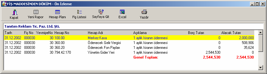 5.5. Fiş Madde Açıklamasından Döküm Muhasebe fişleri girişlerinde, fiş hareket satırlarına yazdığınız fiş maddesi açıklamalarına göre filtreleme yaparak, fiş dökümü almak için bu seçeneği