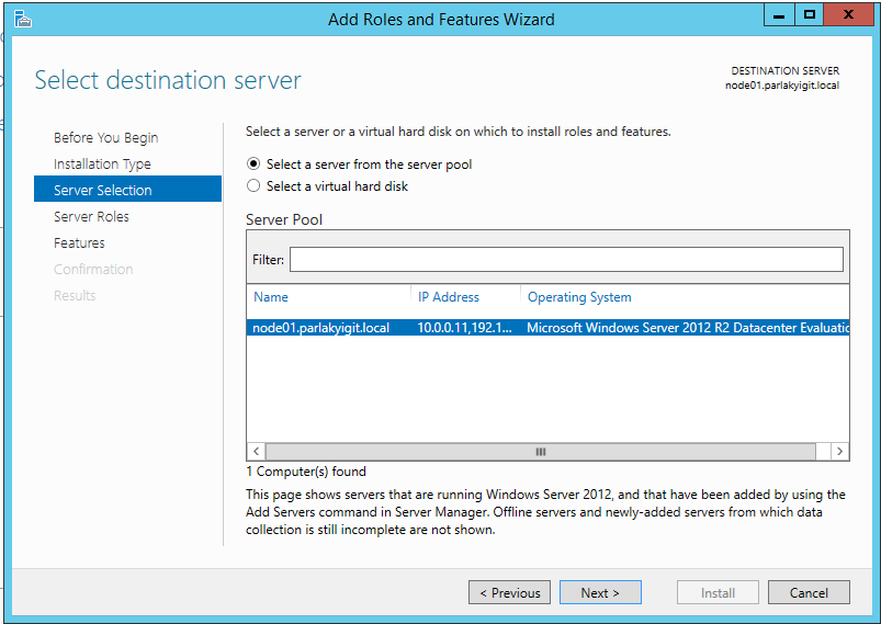 Windows Server 2012 R2 Hyper-V Failover Cluster Kurulum ve Yapılandırma-22 Server Selection ekranına geldiğimizde sunucu havuzumuzda başka bir sunucu varsa ilgili sunucuyu