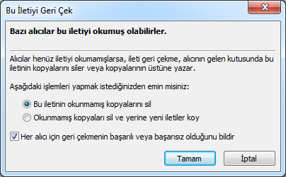 İLETİYİ GERİ ÇEKME Yanlışlıkla bir ileti gönderdiğimizde bu iletiyi geri çekmek isteyebiliriz.