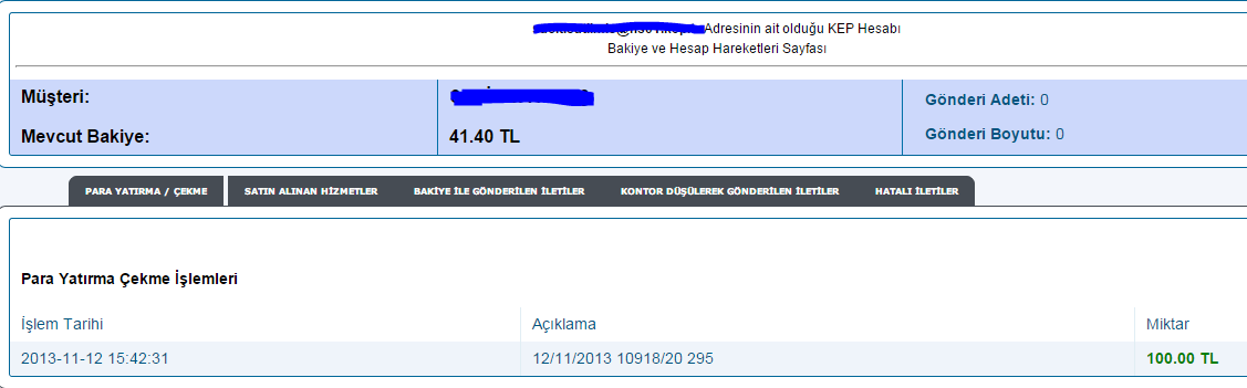 1. Hesap Hareketleri KEP Hesabınıza ait Para Yatırma-Çekme İşlemleri, Bakiye ve Hesap Hareketleri gibi işlemleri takip edebileceğiniz ekran bilgilerini içerir. 2.