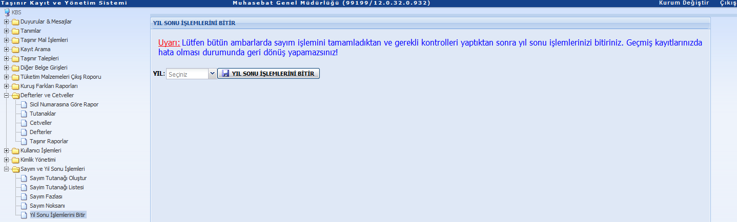 14. Her ambar için yapılacak olan bu işlemler sonrası YILSONU İŞLEMLERİNİ BİTİR butonuna basarak ilgili yıl seçilir ve yıla ait tüm işlemler bitirilerek Harcama Birimi Yönetim Hesabının verilebilmesi