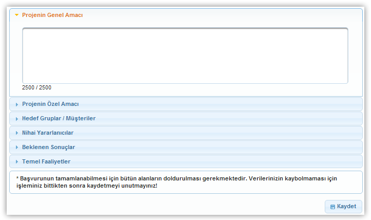 Proje Özeti Ekranı Proje Özeti adımında aşağıdaki alanlar yer alır; Projenin Genel Amacı alanında, projenin uzun vadeli, genel, nihai amacı ve projenin hangi soruna çözüm getireceği belirtilir.