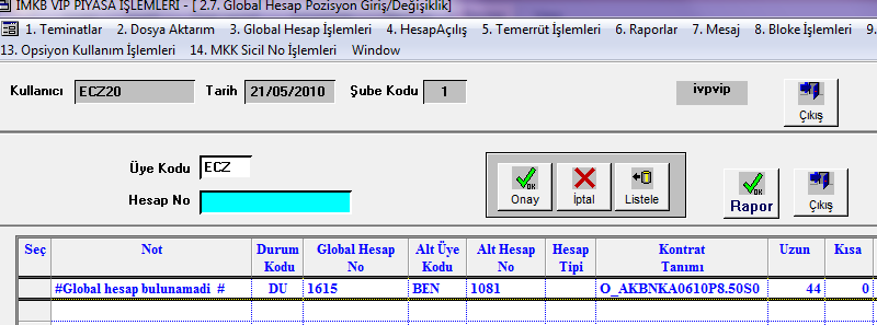 1.2.7 Global Hesap Pozisyon Giriş/ Değişiklik Dosya ile aktarılan ve hatalı olan global alt hesap pozisyon bilgilerin üzerinde değişiklik yapılabildiği ekrandır.