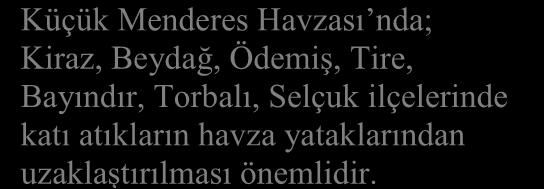 alan seçimi yapıldıktan sonra kurulumu tamamlanacaktır. Menemen ve Selçuk ilçeleri atık hizmeti açısından güçlendirilecektir.