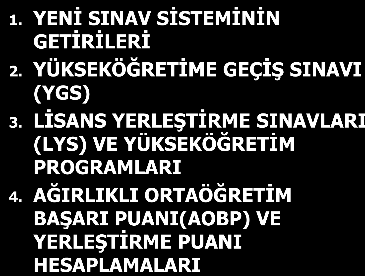 LĠSANS YERLEġTĠRME SINAVLARI (LYS) VE YÜKSEKÖĞRETĠM