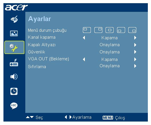 21 Ayarlar Menü durum çubuğu Kanal Kapama Görüntü ekranında OSD menüsünün yerini seçer. Eğer mevcut giriş sinyali kaybolmuşsa bu işlev kapatıldığında, projektör diğer sinyalleri arayacaktır.