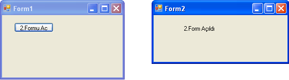 İKİNCİ FORMU AÇAN PROGRAM Form2 yeni = new Form2(); //Yavru üye tanımlandı. yeni.show(); //Form2 açıldı. //form2 nin önceden projeyede oluşturulması gerekir. PROGRAMI KAPATMAK Application.