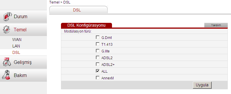 Kullanma Kılavuzu 10.3 ADSL Modu Ayarları 0678 10 Ayarlar Sol taraftaki menüden Temel > DSL linklerine tıklayarak, modeminizin çalışmasını istediğiniz DSL standardını seçebilirsiniz.