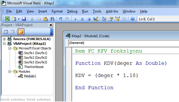 Excel e bir fonksiyon eklemek. 1) Hesaplama yapan bir fonksiyon geliģtirmek ve diğer hazır fonksiyonlar gibi kullanmak.