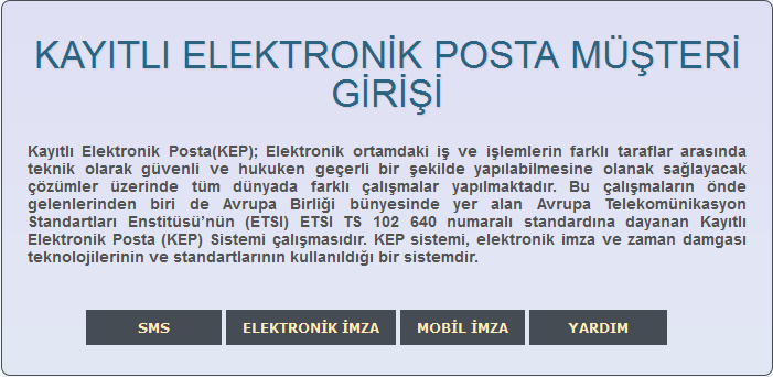 SİSTEME GİRİŞ KEP kullanıcısı olan müşterimiz kişisel bilgisayarından pttkep.gov.tr adresinde bulunan Kep Hesabına Giriş sekmesini seçer.