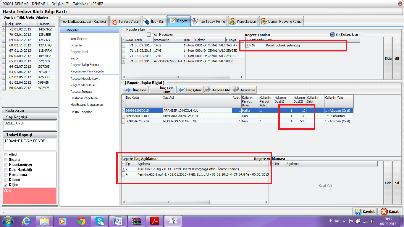 girilmesi yeterlidir. İlaç seçilince son laboratuvar tetkikleri tarihleri ile beraber gelir Sut Kuralına göre hastanın kuru kilo ünite çarpımı yapılır.