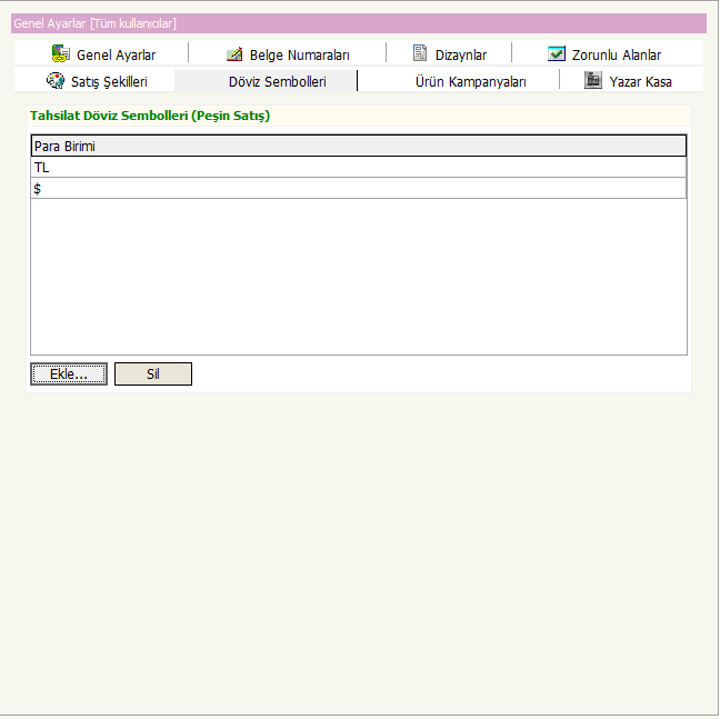 DÖVİZ SEMBOLLERİ ŞAYET TL HARİCİNDE PARA BİRİMLERİ İLE ÇALIŞILACAK İSE BU BÖLÜMDEN PARA