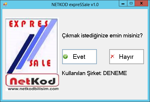 ÇIKIŞ Resim 16 Çıkış Butonu veya programın Sağ üst köşesinde ki X butonuna bastığınız da çıkış ekranı