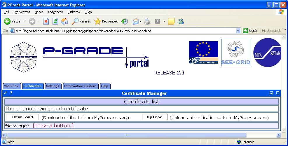 Sertifika Yöneticisi (Sertifika Portleti) GSI tabanlı gridlere ulaşabilmek için portal sunucusu proxy sertifikasına ihtiyaç duyar