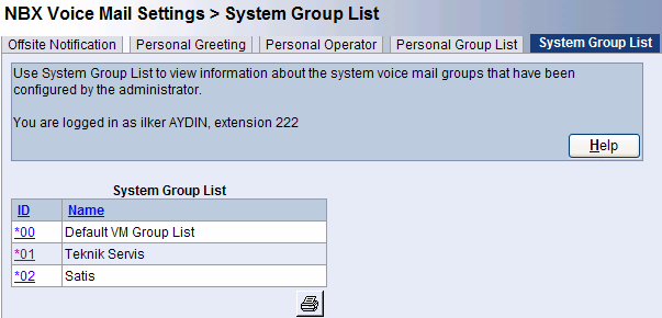 Eğer Sistem yöneticisi tarafından yaratılmış ise sistem bazındaki sesli posta grup listeleri de System Group List menüsünden görülebilir.