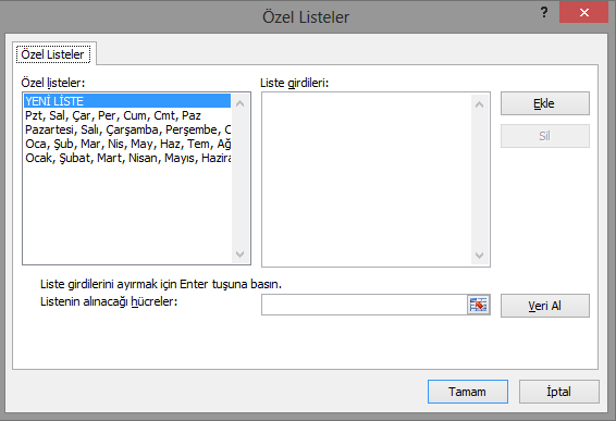Karşınıza gelen pencerede Excel in içerisinde günler ve ayları gösteren, önceden tanımlı listeler vardır. Ekle butonuna tıklayın. Aralarına virgül işareti koyarak kendi listenizi oluşturabilirsiniz.