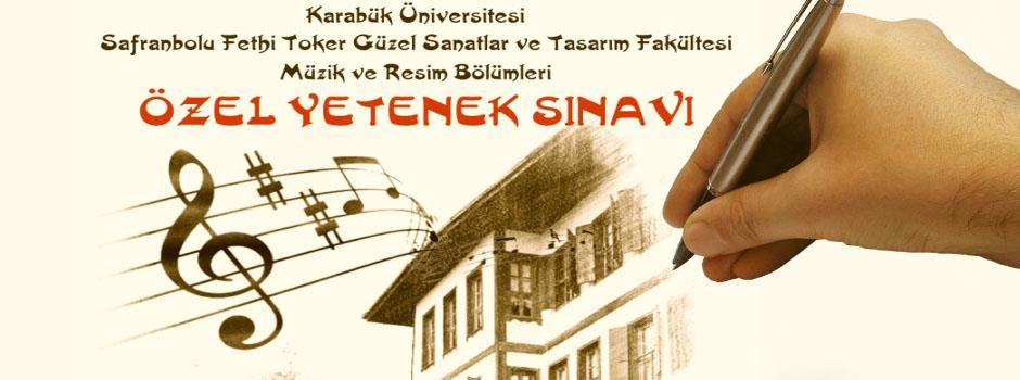 1 T.C. KARABÜK ÜNİVERSİTESİ SAFRANBOLU FETHİ TOKER GÜZEL SANATLAR VE TASARIM FAKÜLTESİ 2015-2016 EĞİTİM-ÖĞRETİM YILI RESİM BÖLÜMÜ ÖZEL YETENEK SINAVI KILAVUZU SINAV BAŞVURU KOŞULLARI 1.