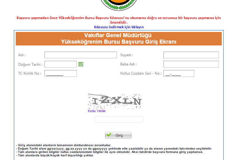 YÜKSEKÖĞRENİM BURS BAŞVURU FORMU DOLDURMA İŞLEMLERİ: 2015 2016 öğretim dönemi için Vakıflar Genel Müdürlüğü Yükseköğrenim Bursu Başvuru Formu doldurulurken dikkat edilmesi gereken hususlar aşağıda