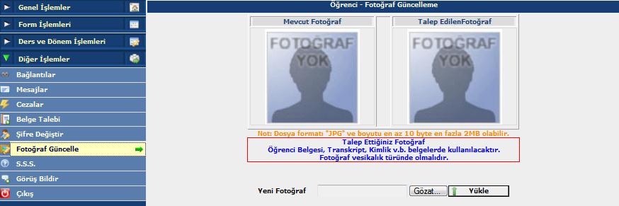 Fotoğraf Güncelle Öğrencinin fotoğrafını güncellemek veya bir fotoğraf eklemek amacıyla kullanacağı ekrandır.