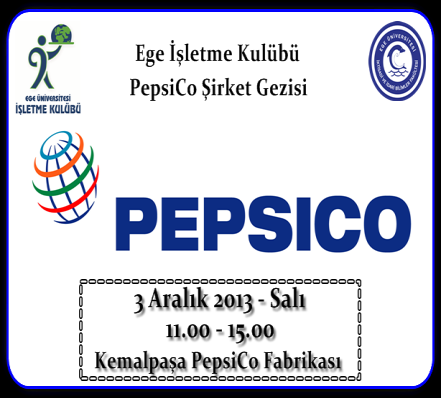 PepsiCo Şirket Gezisi 3 Aralık 2013 Dünyanın en büyük ikinci yiyecek-içecek şirketi olan PepsiCo, bünyesinde yer alan Frito Lay, Quaker, Pepsi, Tropicana ve Gatorade şirketleri ile 215 den fazla
