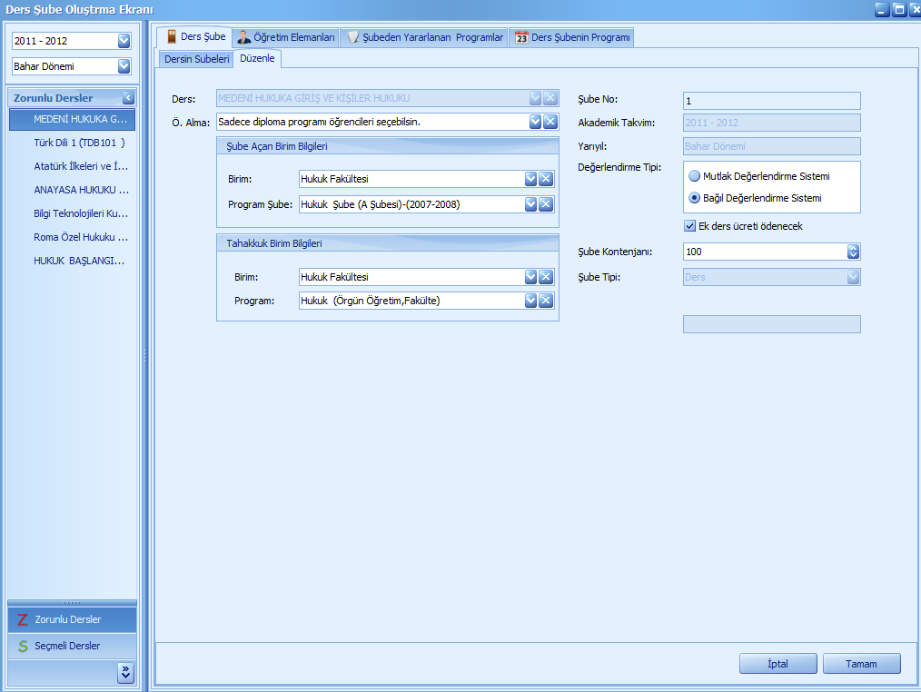 ŞUBE OLUŞTURMA, ÖĞRETİM ELEMANI ATAMA, ŞUBEDEN YARARLANAN PROGRAM GİRME VE ŞUBEYE PROGRAM OLUŞTURMA 1. Ders görevlendirme için akademik yıl ve dönem seçilir.