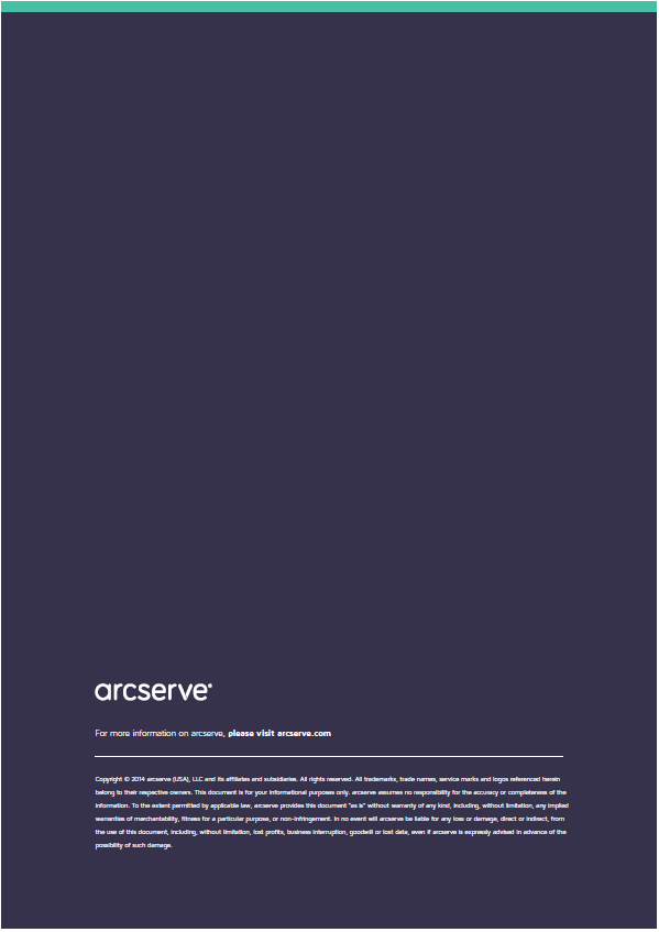 arcserve hakkında daha çok bilgi almak için lütfen arcserve.com sayfasını ziyaret edin. Telif Hakkı 2014 arcserve (USA), LLC ve bağlı şirketleri ve alt kuruluşları Tüm hakları saklıdır.