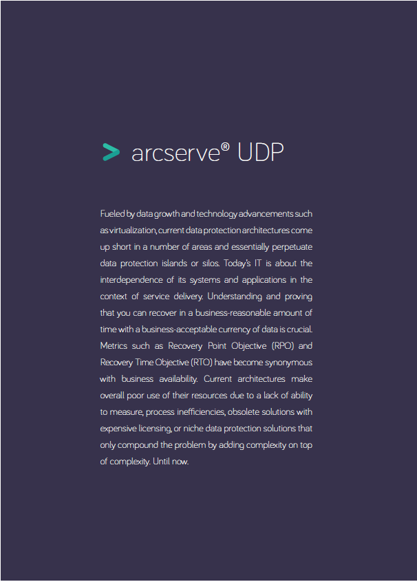 arcserve UDP Verilerin artması ve sanallaştırma gibi teknolojik gelişmelerin etkisiyle güncel veri koruma mimarileri pek çok alanda, özellikle de veri koruma adalarını veya silolarını korumaya devam