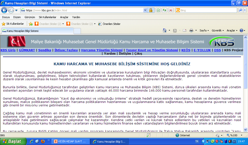 Kamu Harcama ve Muhasebe Bilişim Sistemi (KBS) KBS sistemi ile kullanıcılar, internet ortamından kesin hesaba ilişkin tablolarını görme ve çıktı