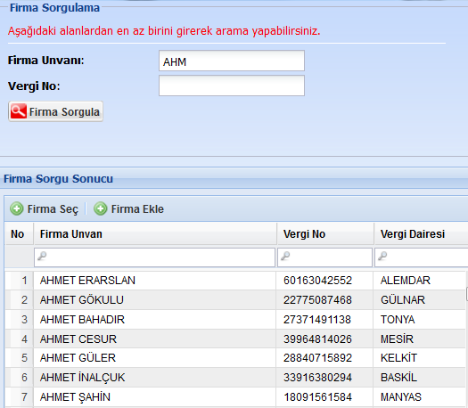 İlgili alanlar doldurulduktan sonra Firma Seç butonuna basılır. Açılan sayfada Firma ünvanı/vergi no yazılarak sorgulanır ve firma bulunarak Firma Seç butonuna basılır.