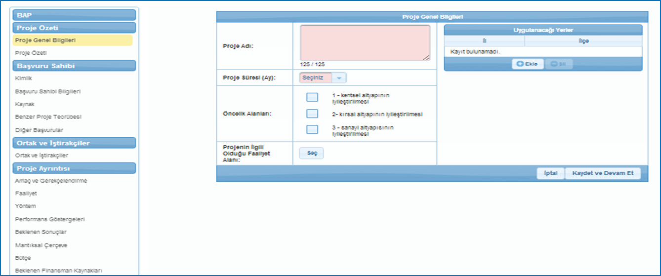 Proje Genel Bilgileri Proje Genel Bilgileri penceresinde, proje adı, proje süresi öncelik alan(lar)ı, projenin ilgili olduğu