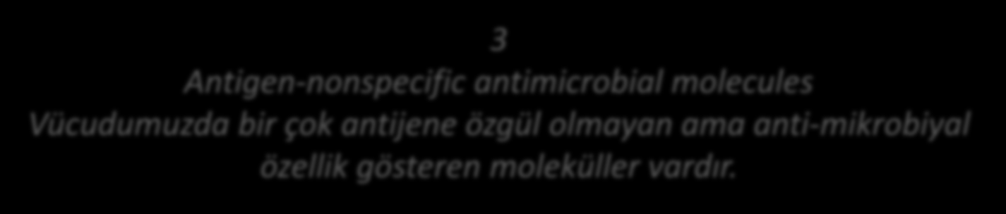 3 Antigen-nonspecific antimicrobial molecules