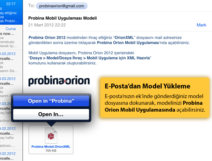 Sektörde Bir İlk: Mobil ve Web Uygulaması Sektörde bir ilk olarak, Probina Orion 2013 Mobil Uygulaması kullanıma sunulmuştur.