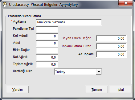 Proforma / Ticari Fatura Hazırlama Opsiyonel olarak belirtilen alanlar isteğe bağlı doldurulacak alanlardır.