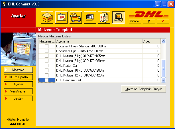 Ayarlar DHL den talep edeceğiniz herhangi bir malzemeyi seçip Malzeme Talep Et butonunu tıklayınız.