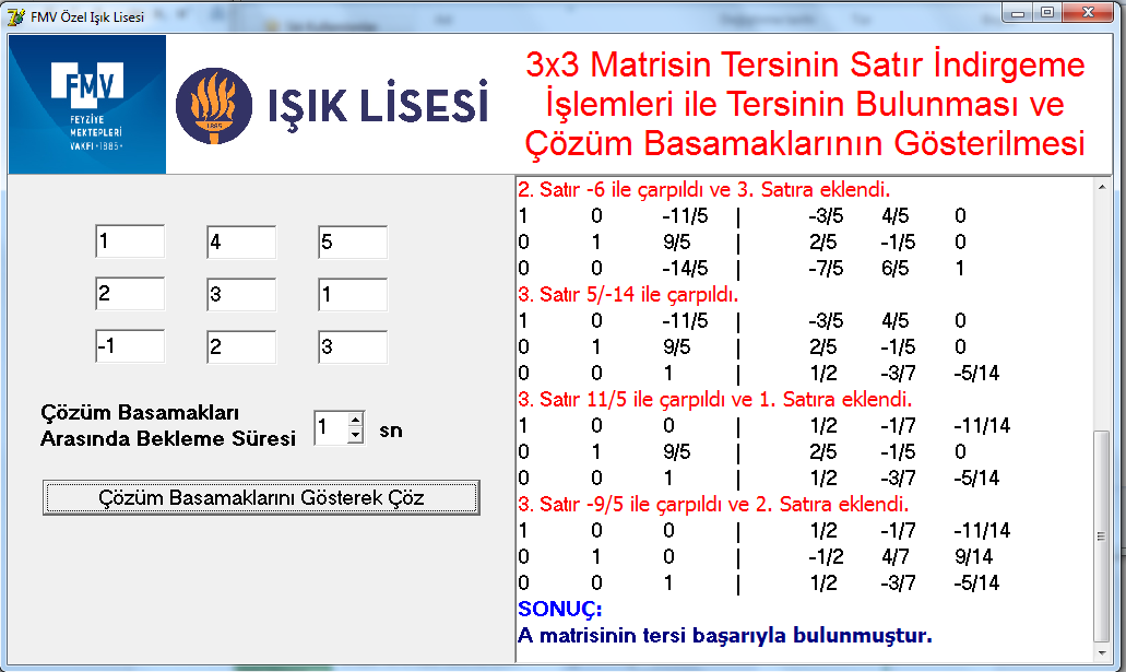 3. Program: Bizim Programımız: Sonuçlar: Sonuç 1: Geliştirdiğimiz program rasyonel terimli 3x3 verilen bir matrisin tersini buldu.