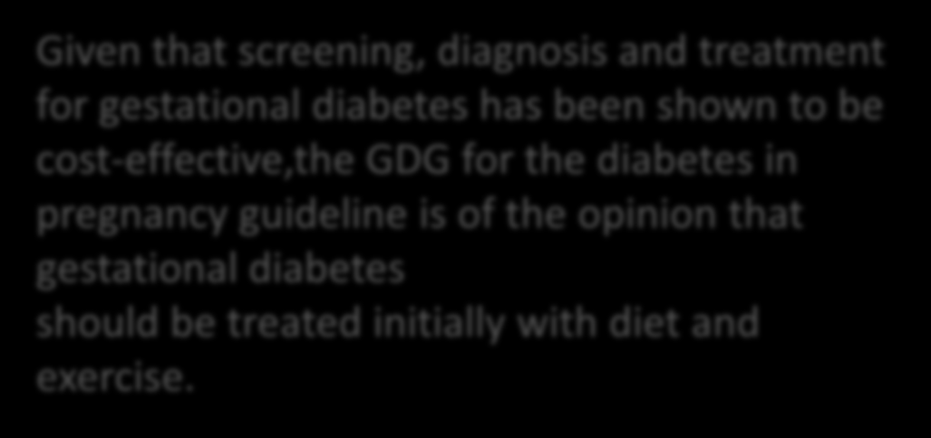 diabetes in pregnancy guideline is of the opinion that
