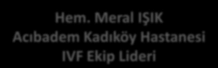 IVF DE KULLANILAN İLAÇLAR VE PROTOKOLLER Hem.