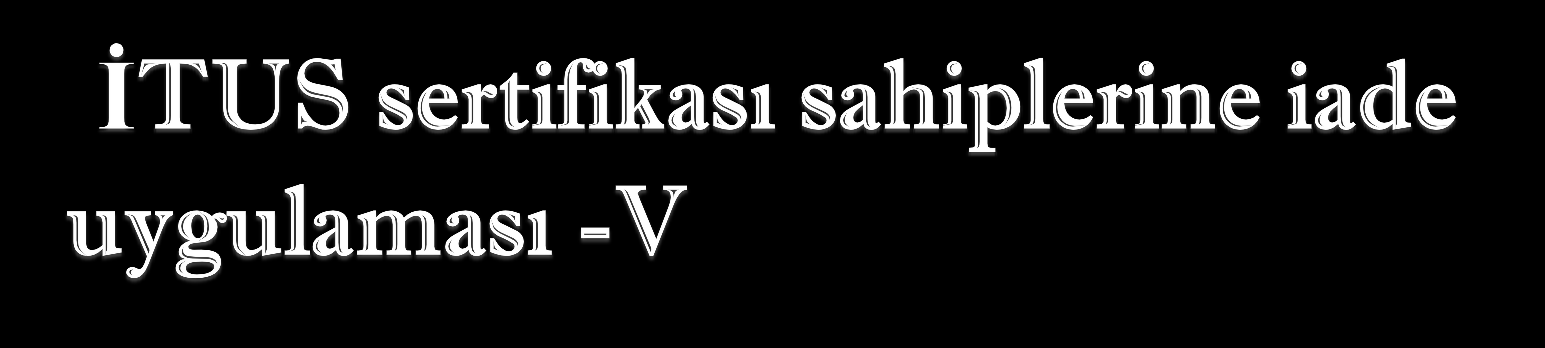 İncelemesiz iade sınırını aşan kısmın %8 i teminat Dış ticaret ve sektörel dış ticaret sermaye şirketlerinde %4 teminat Teminat 6 ay içinde YMM/VİR raporu ile çözülecek İTUS sertifikasının iptali;