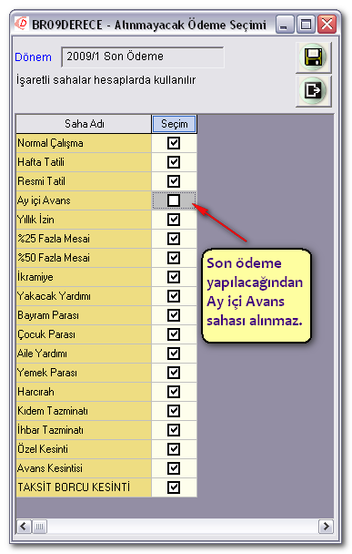 Avans kesintisinin doğru hesaplanabilmesi için saha tipi olarak Diğer seçilir ve hesap şekli Avans Kesintisi olmalıdır.