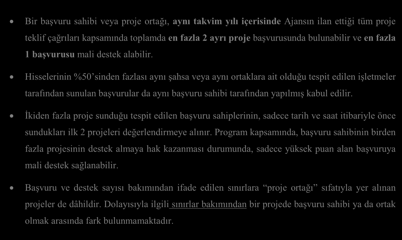 o Yapılandırılmış borçlar hariç olmak üzere vergi dairelerine vadesi geçmiş borcu olanlar o Yapılandırılmış borçlar hariç olmak üzere Sosyal Güvenlik Kurumuna borcu olanlar o Söz konusu proje veya